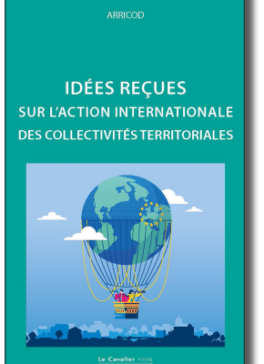 Livre ARRICOD "Idées reçues de l’action internationale des collectivités territoriales"