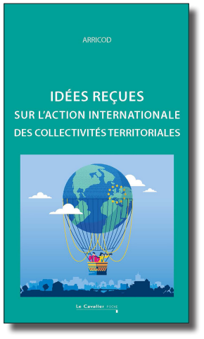 Livre ARRICOD "Idées reçues de l'action internationale des collectivités territoriales"